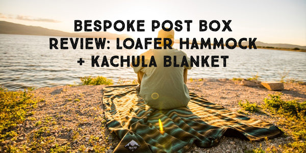 Bespoke Post Box Review: Loafer Hammock + Kachula Blanket