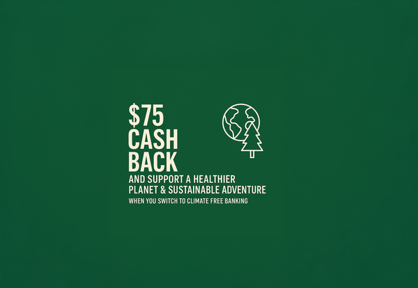 Climate Friendly Banking Is Important.  Invest in both your adventures and the planet.